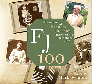 FJ 100: Organ Music of Francis Jackson